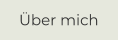 Über mich