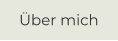 Über mich